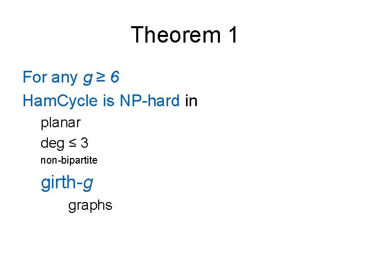 Theorem 1 For any g ≥ 6 Ham. Cycle is NP-hard in planar deg