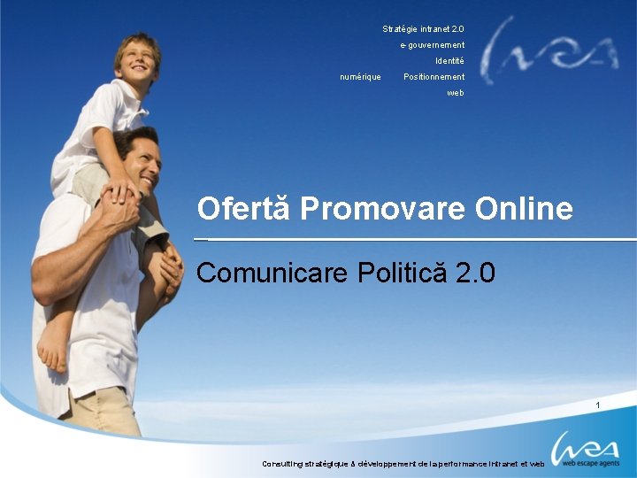 Stratégie intranet 2. 0 e-gouvernement Identité numérique Positionnement web Ofertă Promovare Online Comunicare Politică