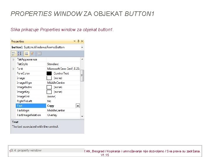 PROPERTIES WINDOW ZA OBJEKAT BUTTON 1 Slika prikazuje Properties window za objekat button 1.