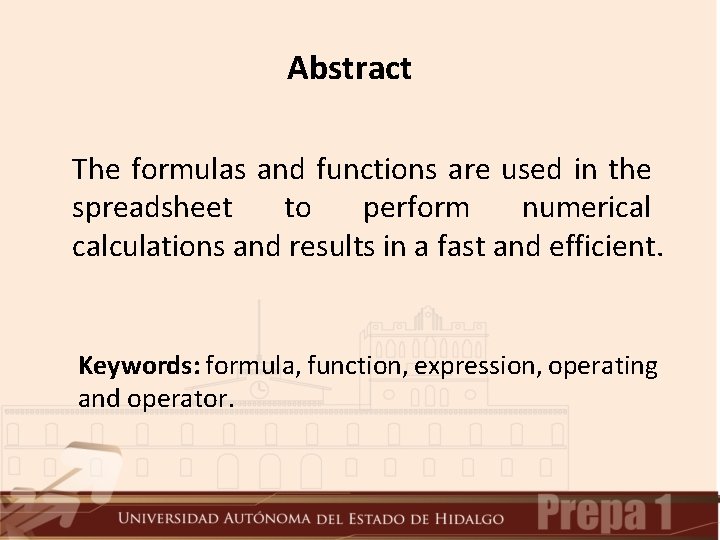 Abstract The formulas and functions are used in the spreadsheet to perform numerical calculations
