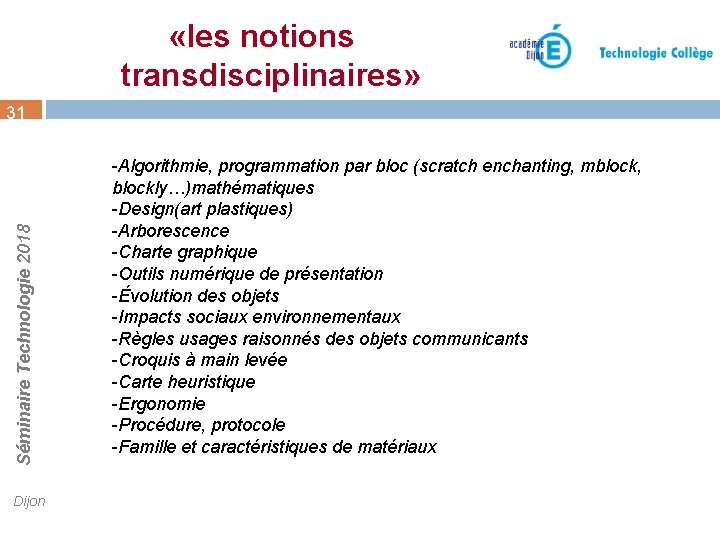  «les notions transdisciplinaires» Séminaire Technologie 2018 31 Dijon -Algorithmie, programmation par bloc (scratch