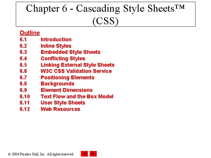 Chapter 6 - Cascading Style Sheets™ (CSS) Outline 6. 1 6. 2 6. 3