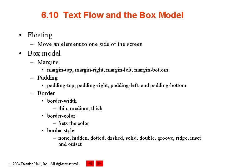 6. 10 Text Flow and the Box Model • Floating – Move an element