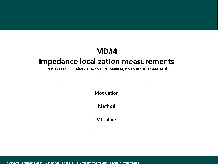 MD#4 Impedance localization measurements N. Biancacci, R. Calaga, E. Métral, N. Mounet, B. Salvant,