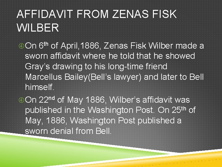 AFFIDAVIT FROM ZENAS FISK WILBER On 6 th of April, 1886, Zenas Fisk Wilber