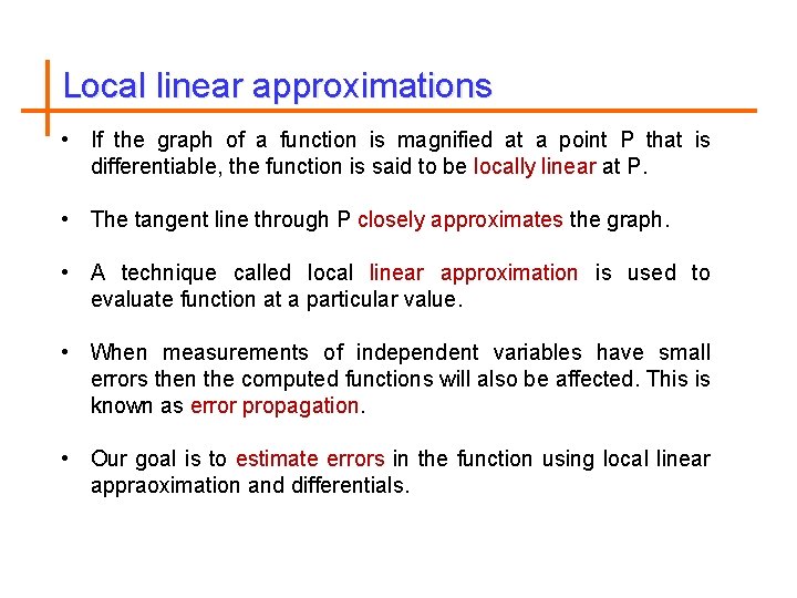 Local linear approximations • If the graph of a function is magnified at a