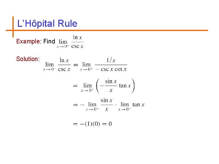 L’Hôpital Rule Example: Find Solution: 