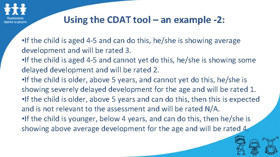 Using the CDAT tool – an example -2: • If the child is aged