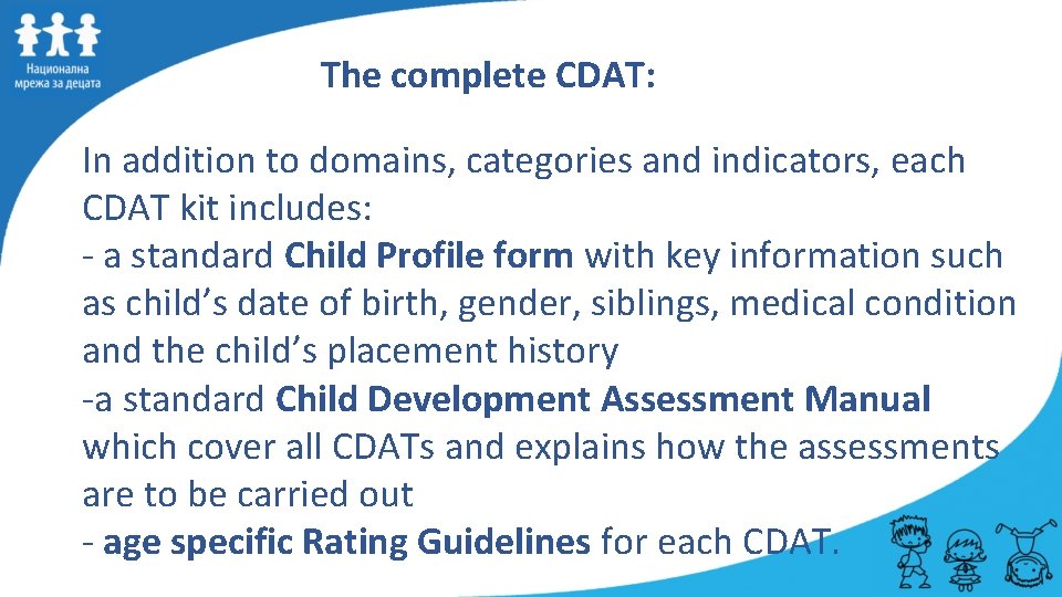 The complete CDAT: In addition to domains, categories and indicators, each CDAT kit includes: