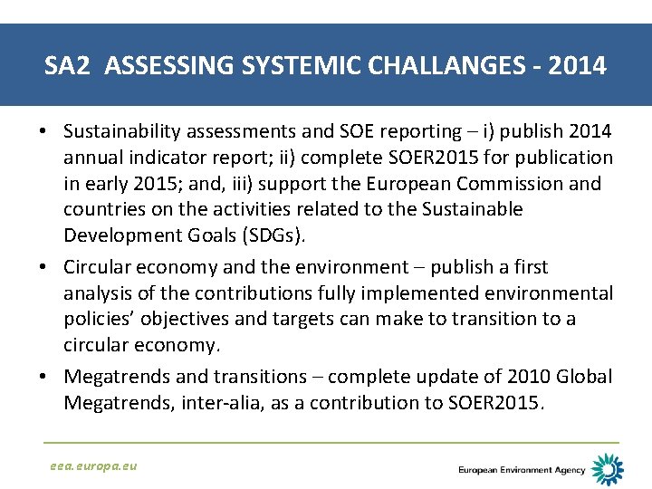 SA 2 ASSESSING SYSTEMIC CHALLANGES - 2014 • Sustainability assessments and SOE reporting –
