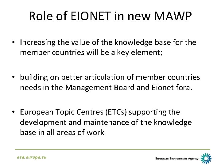 Role of EIONET in new MAWP • Increasing the value of the knowledge base