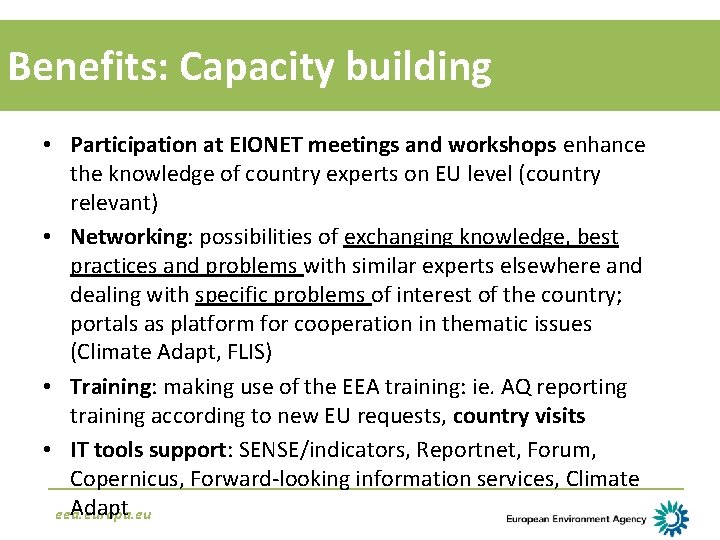 Benefits: Capacity building • Participation at EIONET meetings and workshops enhance the knowledge of