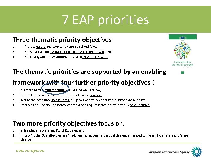 7 EAP priorities Three thematic priority objectives 1. 2. 3. Protect nature and strengthen