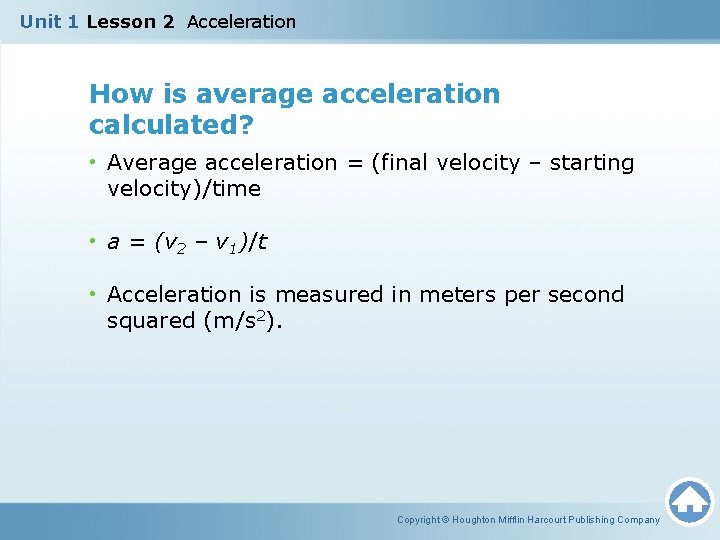 Unit 1 Lesson 2 Acceleration How is average acceleration calculated? • Average acceleration =