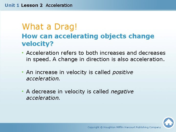 Unit 1 Lesson 2 Acceleration What a Drag! How can accelerating objects change velocity?