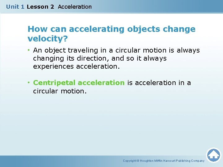 Unit 1 Lesson 2 Acceleration How can accelerating objects change velocity? • An object