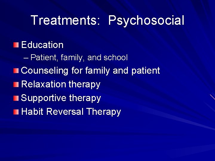 Treatments: Psychosocial Education – Patient, family, and school Counseling for family and patient Relaxation Treatments: Psychosocial Education – Patient, family, and school Counseling for family and patient Relaxation
