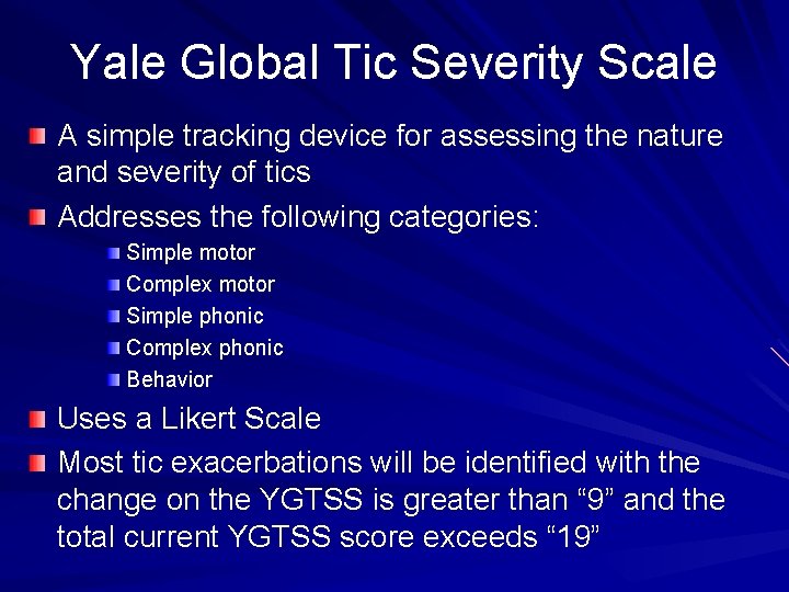 Yale Global Tic Severity Scale A simple tracking device for assessing the nature and