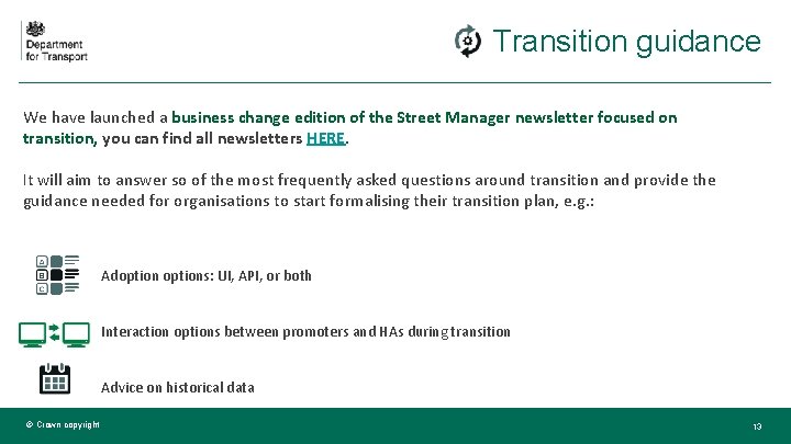 Transition guidance We have launched a business change edition of the Street Manager newsletter