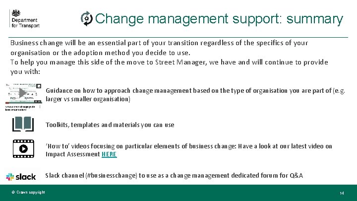 Change management support: summary Business change will be an essential part of your transition