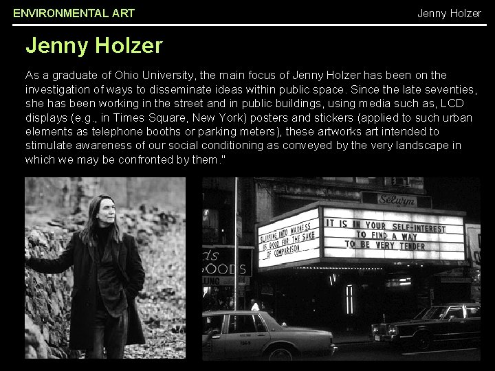 ENVIRONMENTAL ART Jenny Holzer As a graduate of Ohio University, the main focus of