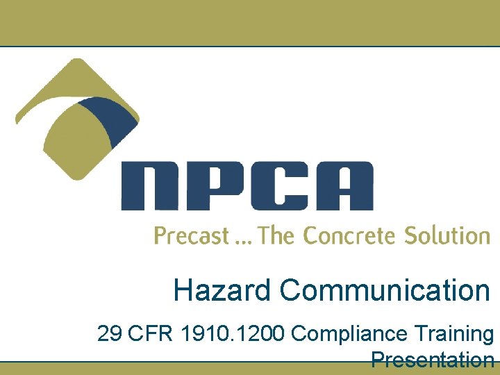 Hazard Communication 29 CFR 1910. 1200 Compliance Training Presentation 
