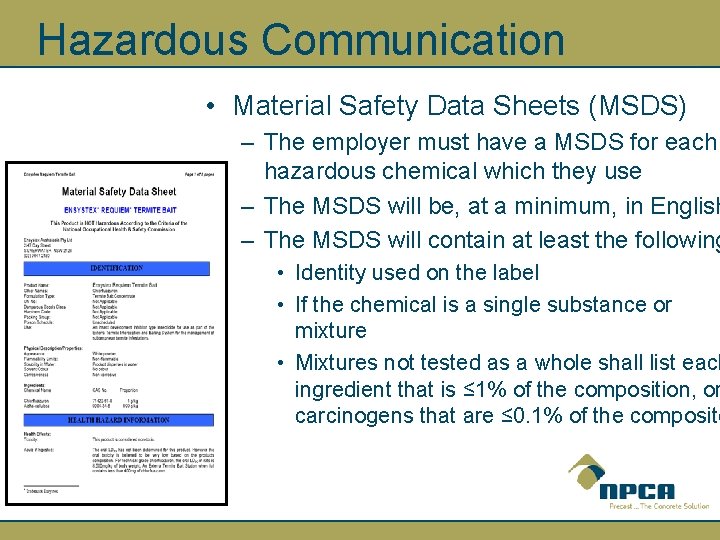 Hazardous Communication • Material Safety Data Sheets (MSDS) – The employer must have a