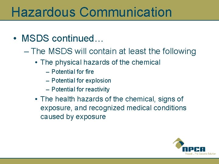 Hazardous Communication • MSDS continued… – The MSDS will contain at least the following