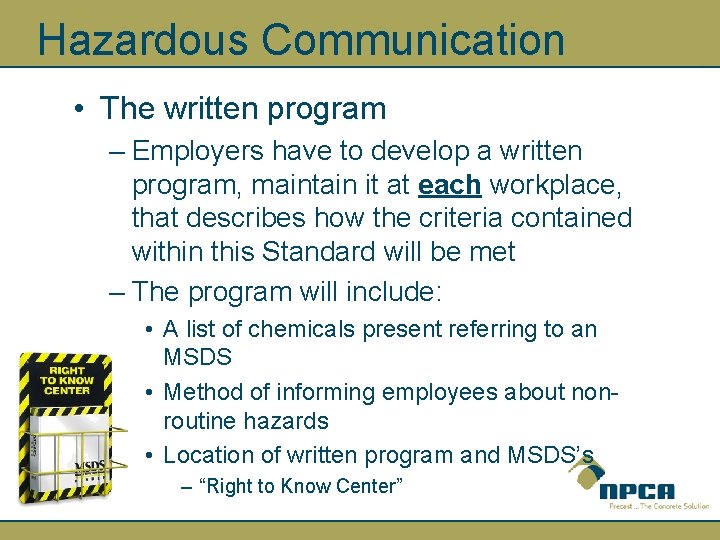 Hazardous Communication • The written program – Employers have to develop a written program,