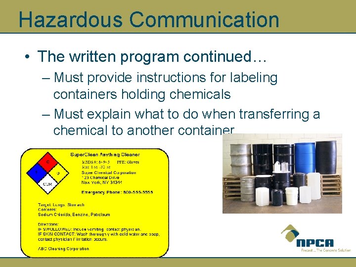 Hazardous Communication • The written program continued… – Must provide instructions for labeling containers