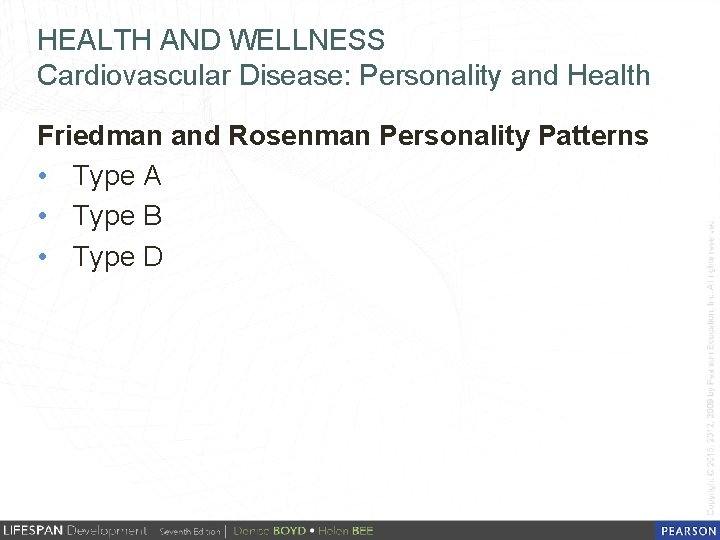 HEALTH AND WELLNESS Cardiovascular Disease: Personality and Health Friedman and Rosenman Personality Patterns •
