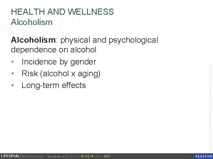 HEALTH AND WELLNESS Alcoholism: physical and psychological dependence on alcohol • Incidence by gender