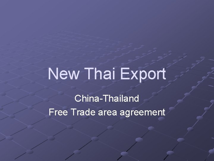 New Thai Export China-Thailand Free Trade area agreement 