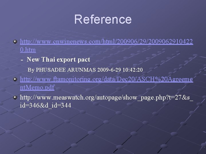 Reference http: //www. cnwinenews. com/html/200906/29/2009062910422 0. htm - New Thai export pact By PHUSADEE
