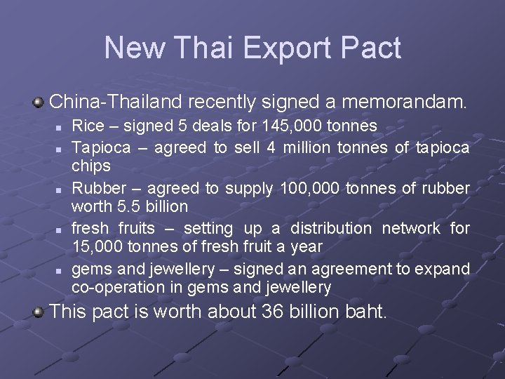 New Thai Export Pact China-Thailand recently signed a memorandam. n n n Rice –