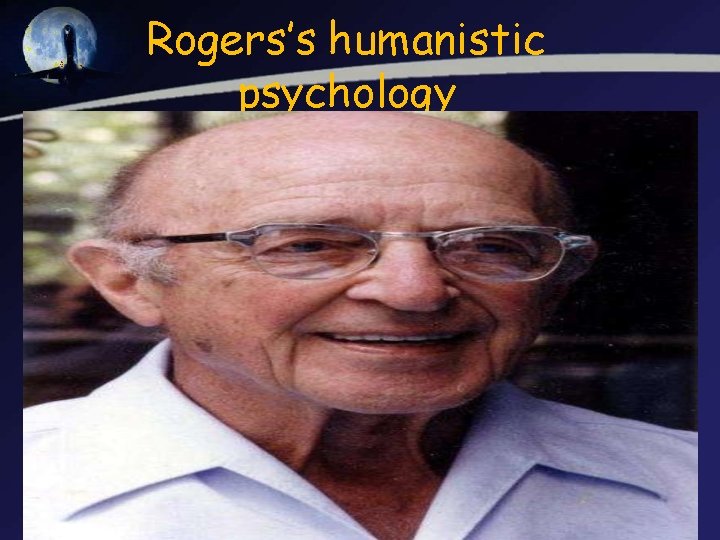 Rogers’s humanistic psychology 