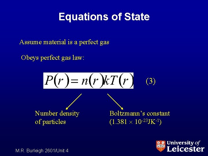 Equations of State Assume material is a perfect gas Obeys perfect gas law: (3)