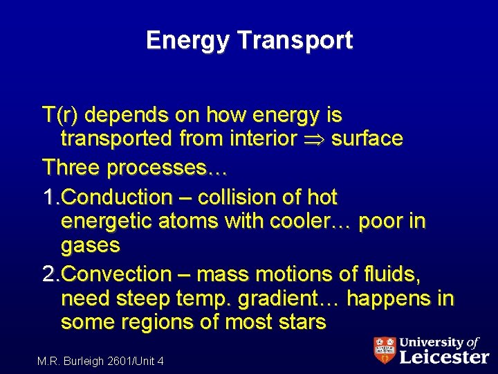 Energy Transport T(r) depends on how energy is transported from interior surface Three processes…