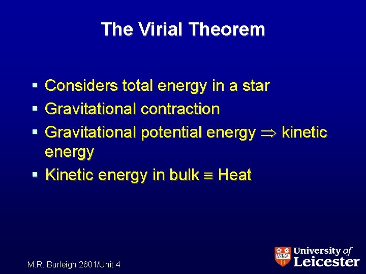 The Virial Theorem § § § Considers total energy in a star Gravitational contraction