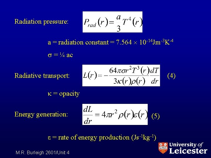 Radiation pressure: a = radiation constant = 7. 564 10 -14 Jm-3 K-4 =