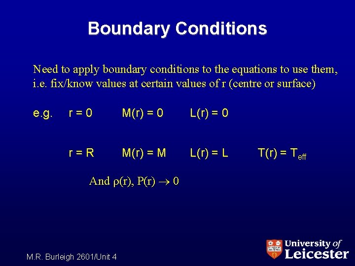 Boundary Conditions Need to apply boundary conditions to the equations to use them, i.