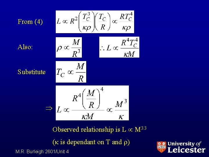 From (4) Also: Substitute Observed relationship is L M 3. 3 ( is dependant
