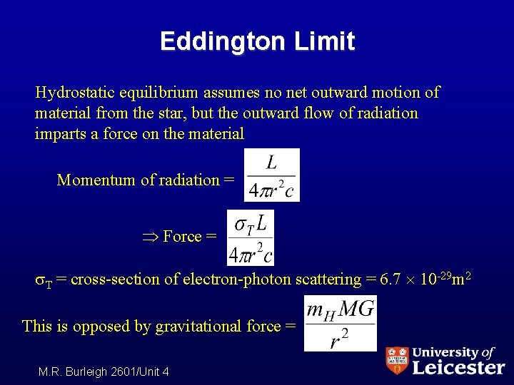 Eddington Limit Hydrostatic equilibrium assumes no net outward motion of material from the star,