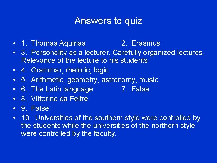 Answers to quiz • 1. Thomas Aquinas 2. Erasmus • 3. Personality as a