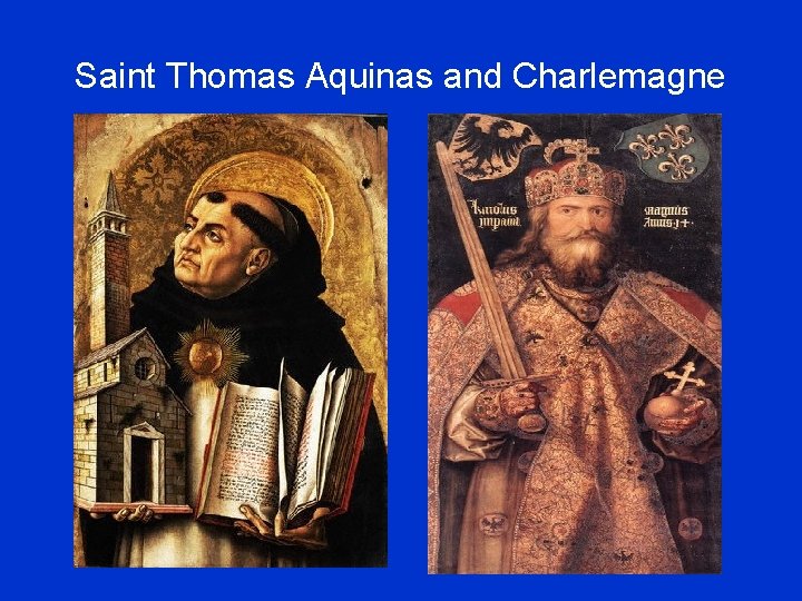 Saint Thomas Aquinas and Charlemagne 