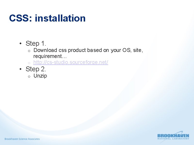 CSS: installation • Step 1. Download css product based on your OS, site, requirement…