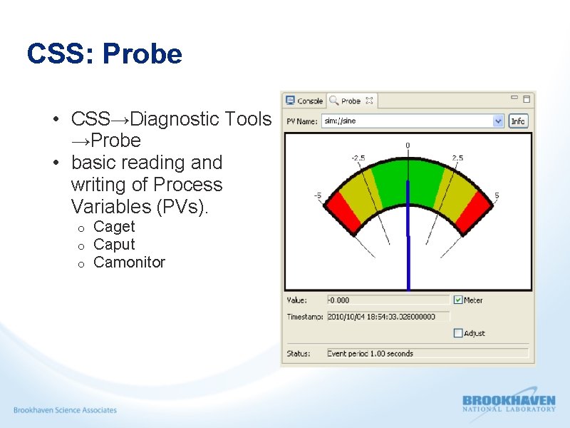 CSS: Probe • CSS→Diagnostic Tools →Probe • basic reading and writing of Process Variables