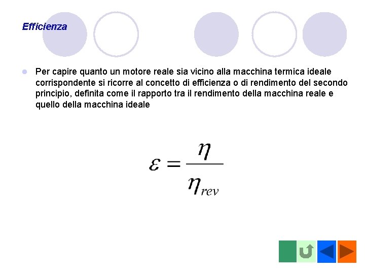 Efficienza l Per capire quanto un motore reale sia vicino alla macchina termica ideale