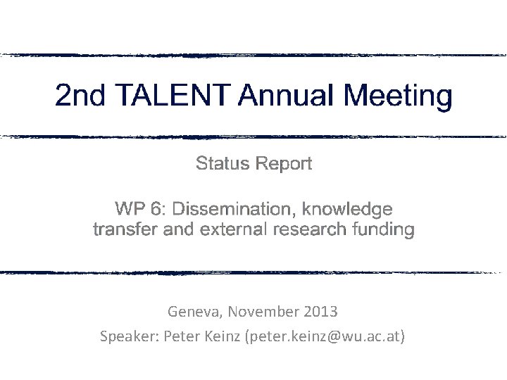 Geneva, November 2013 Speaker: Peter Keinz (peter. keinz@wu. ac. at) 
