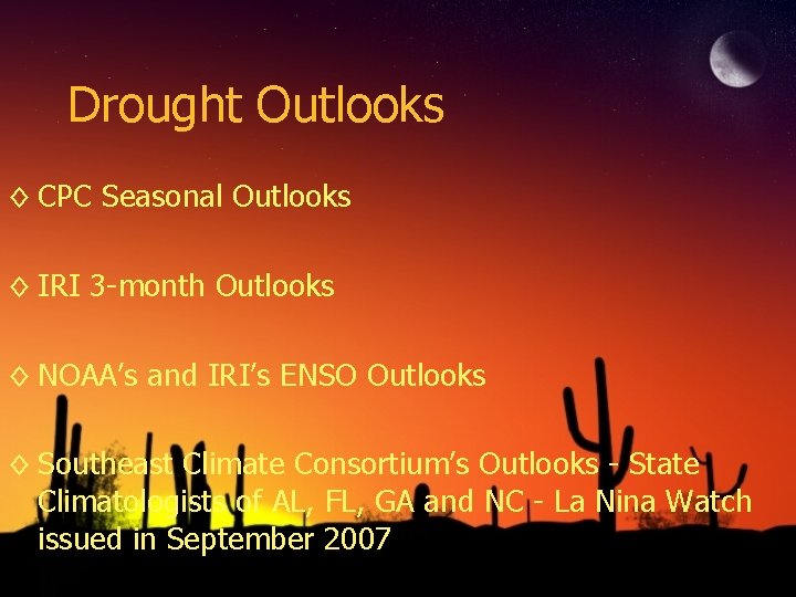 Drought Outlooks ◊ CPC Seasonal Outlooks ◊ IRI 3 -month Outlooks ◊ NOAA’s and